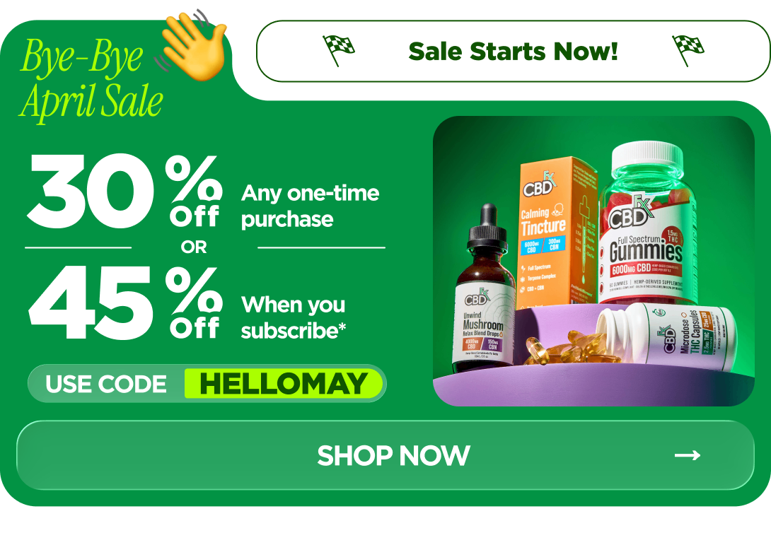 Bye-Bye April Sale Get 30% OFF Any one-time purchase or Get 45% OFF When you subscribe* Use code HELLOMAY