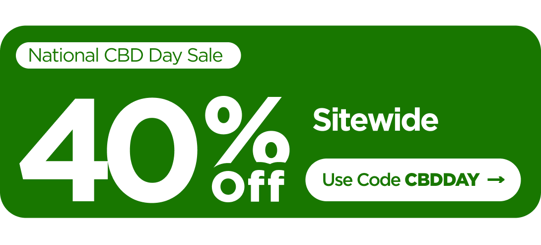 National CBD Day Sale 40% OFF Use code CBDDAY