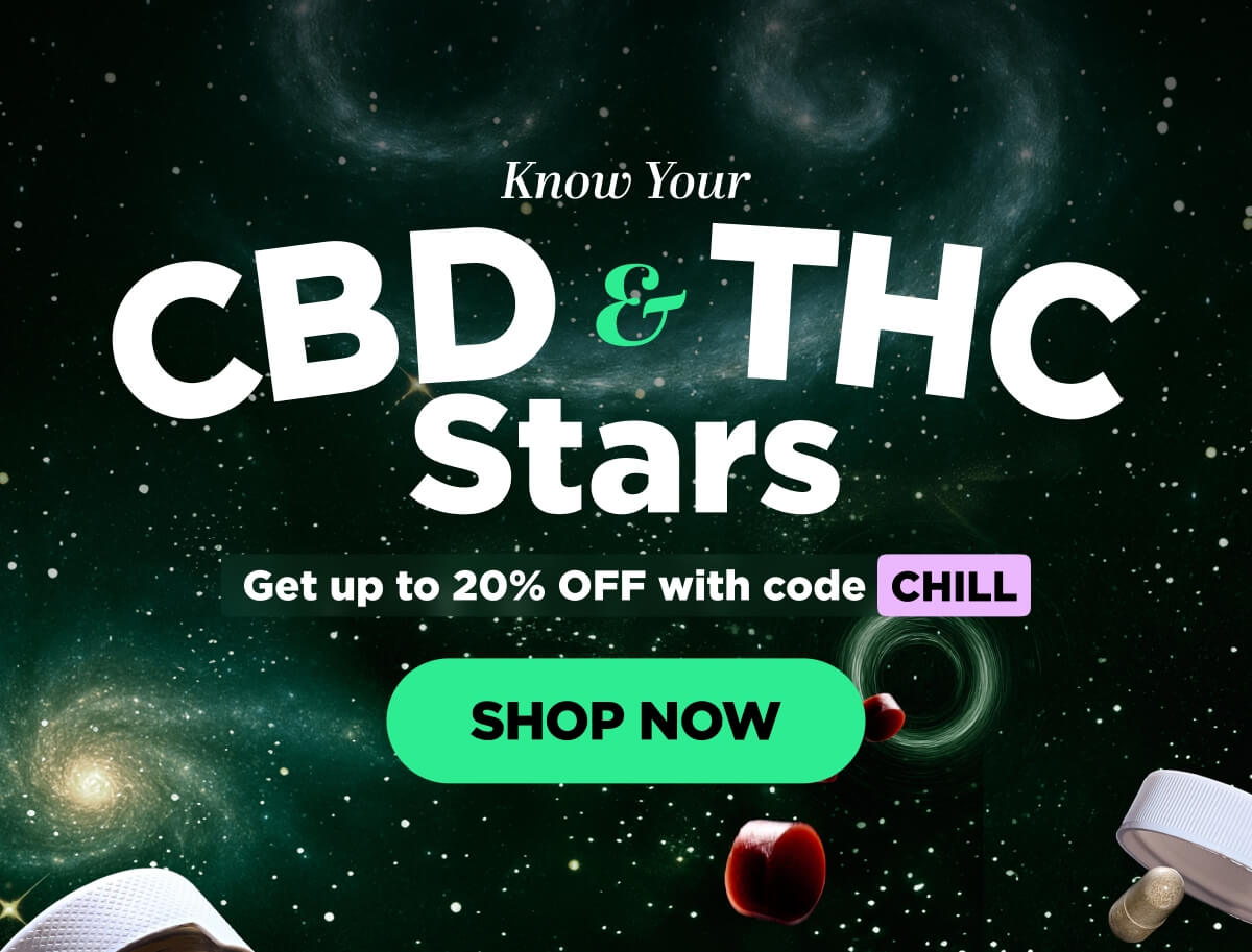 Know Your CBD & THC Stars. Get up to 25% OFF with code CHILL