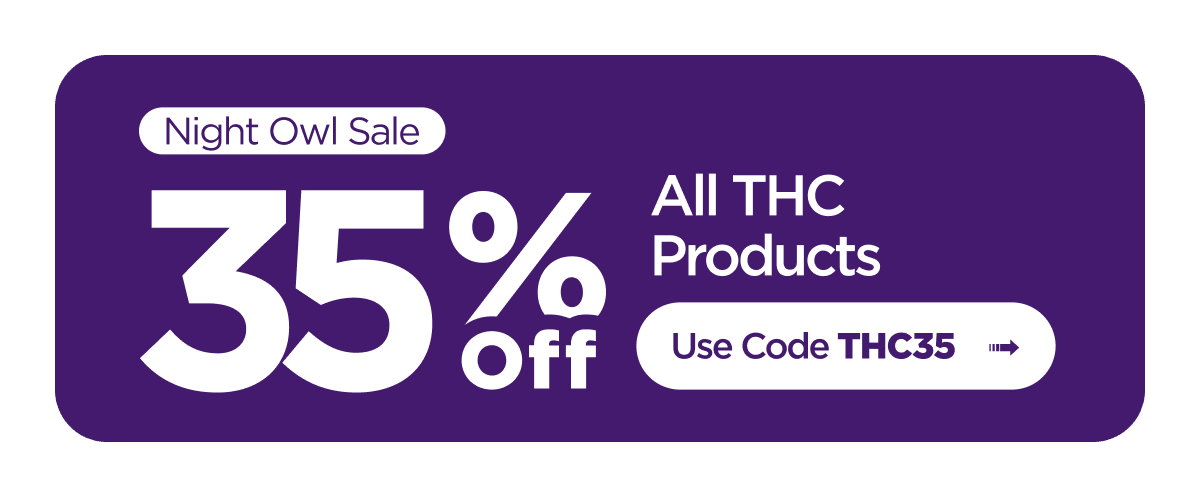 Night Owl Sale 35% Off All THC Products