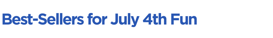 Best-Sellers for July 4th Fun