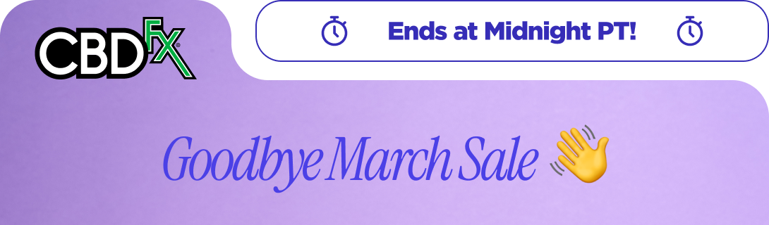 CBDfx - Ends at Midnight PT! Goodbye March Sale