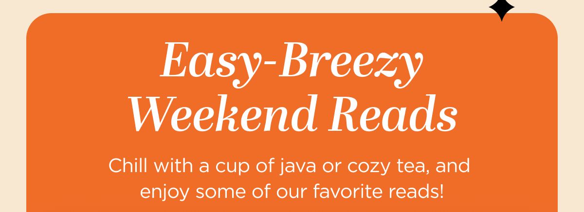 Easy-Breezy Weekend Reads
