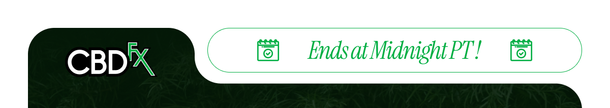 CBDfx - Ends at Midnight PT!