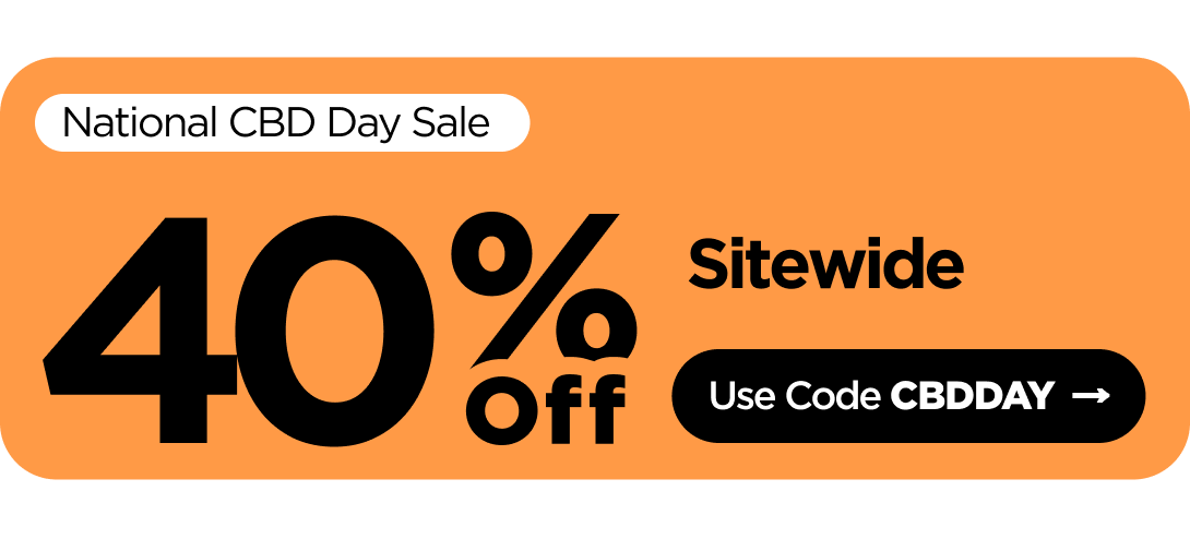 National CBD Day Sale 40% OFF Use code CBDDAY