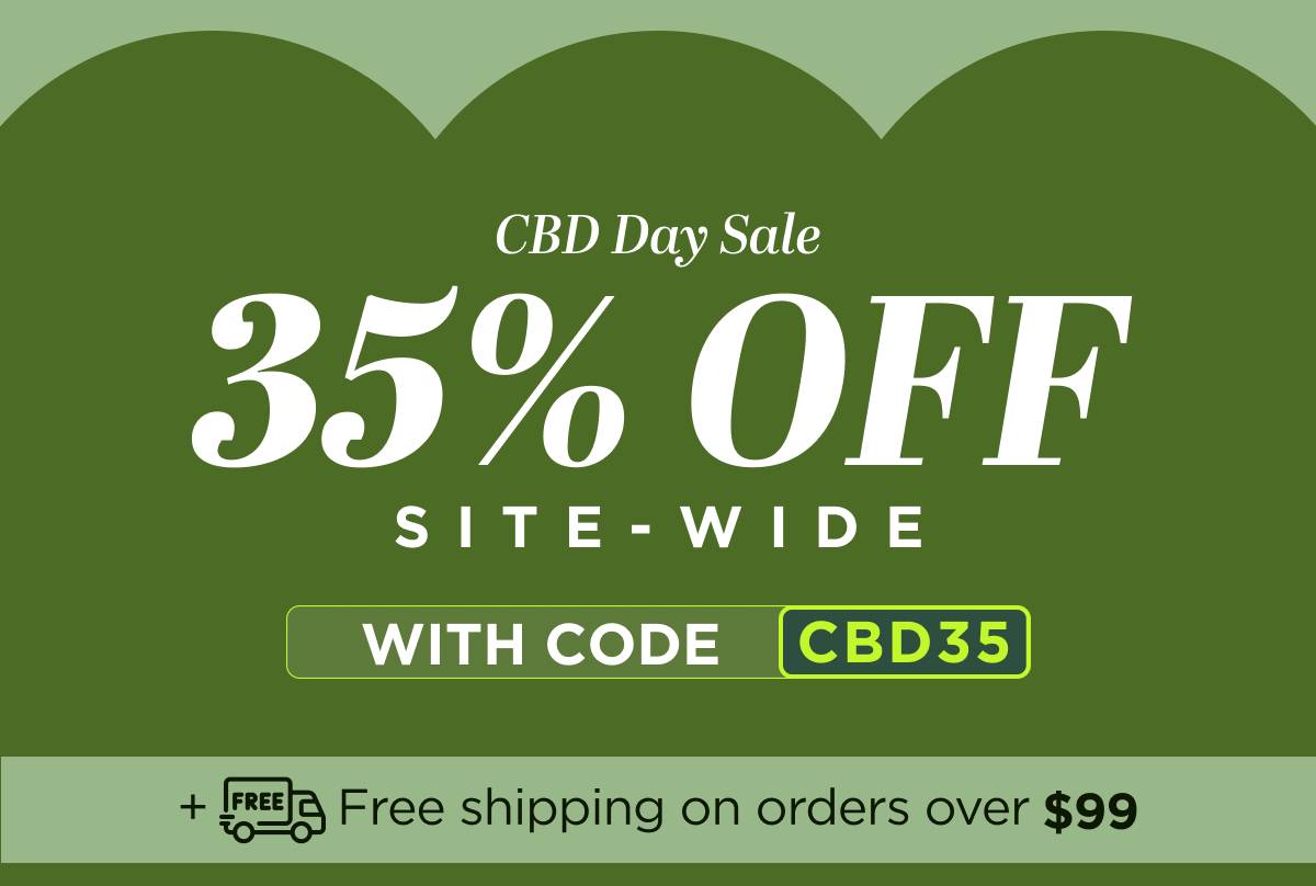 CBD Day Sale Get 35% OFF Site-wide Use code CBD35...
