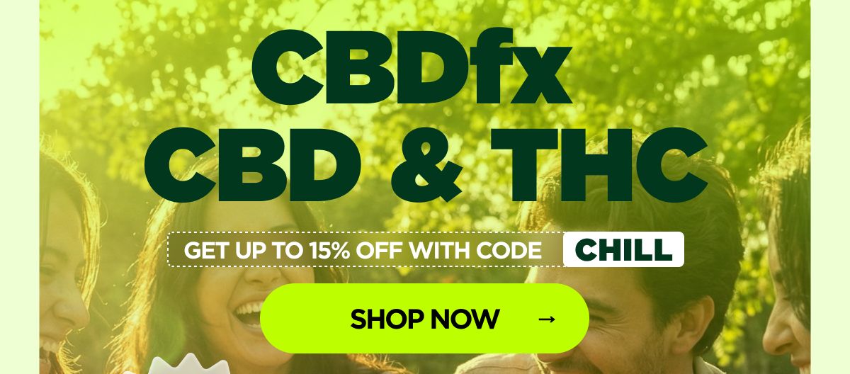 CBDfx CBD & THC Get up to 15% OFF with code CHILL