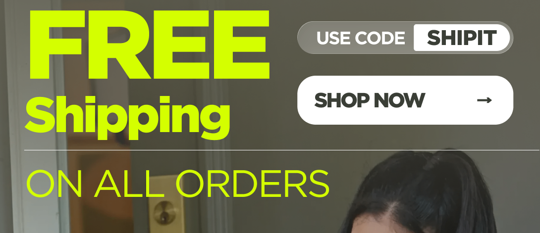 Get FREE Shipping  on All Orders Use code SHIPIT