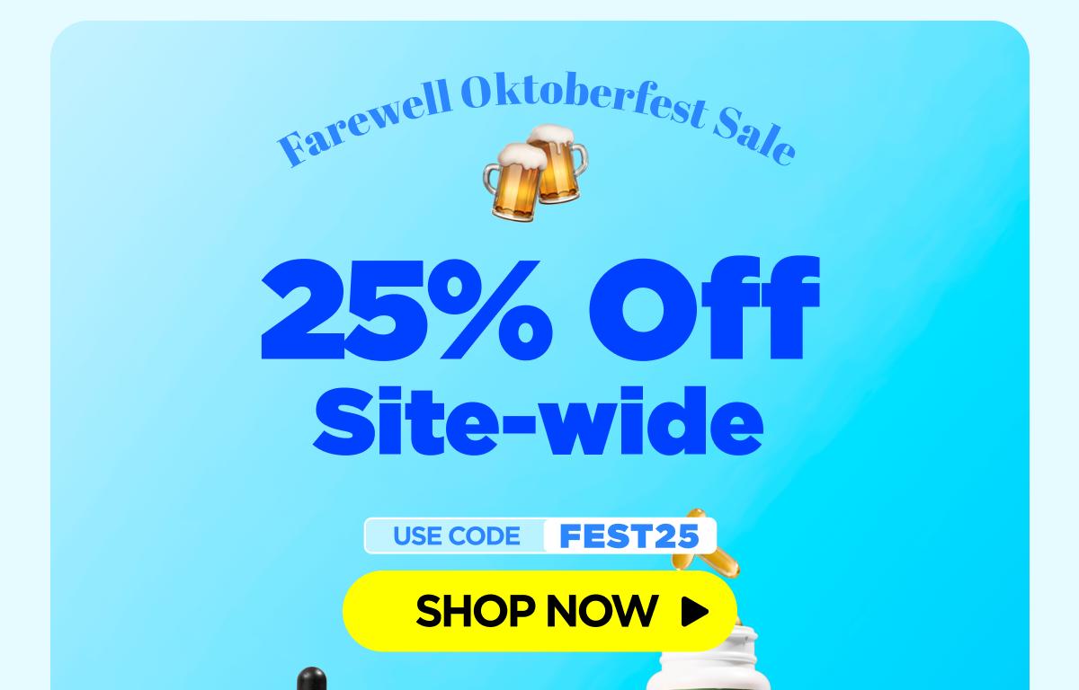 Farewell Oktoberfest Sale Get 25% OFF Site-wide Use code FEST25 [SHOP NOW]