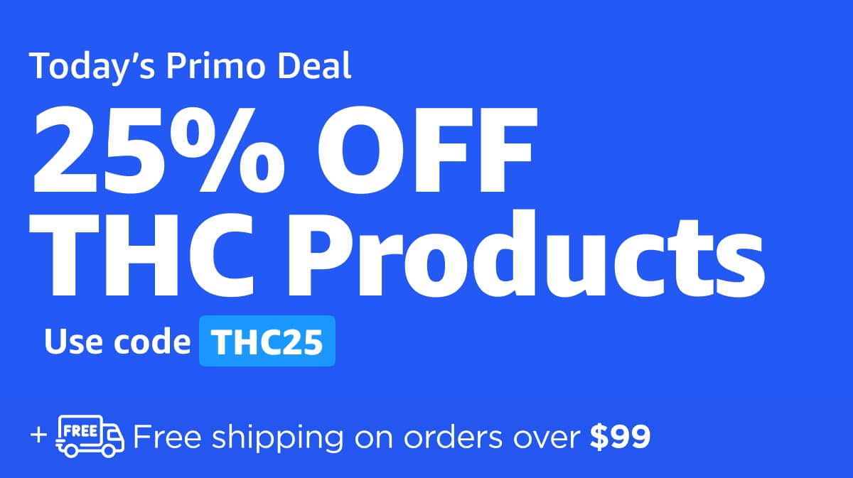 Today’s Primo Deal: 25% OFF THC Products. Use code THC25
