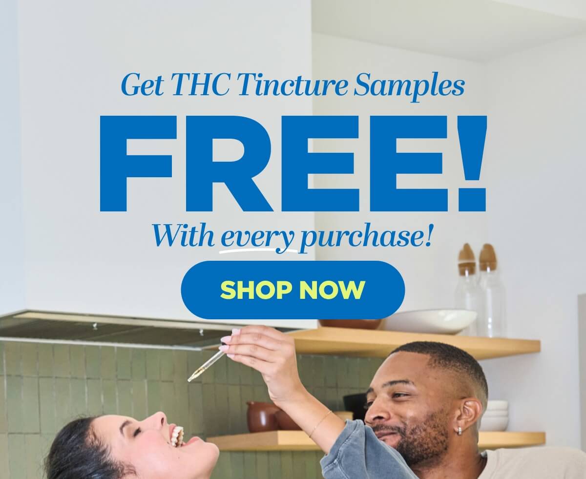 Get THC Tincture Samples FREE with every purchase today!