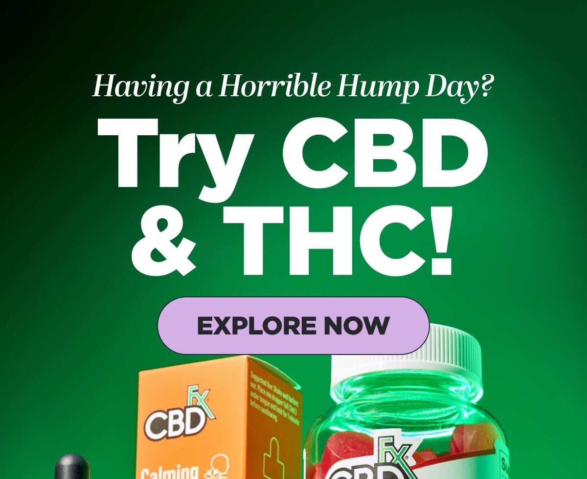 Having a Horrible Hump Day? Try CBD & THC!
