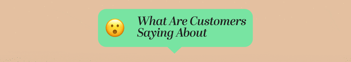 What Are Customers Saying About
