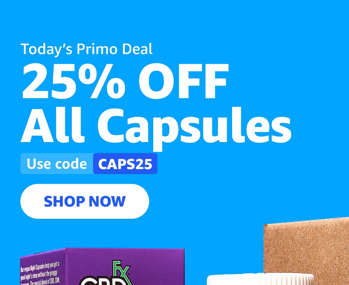 Today’s Primo Deal: 25% OFF All Capsules. Use code CAPS25