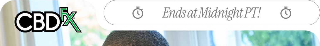 CBDfx - Ends at Midnight PT!