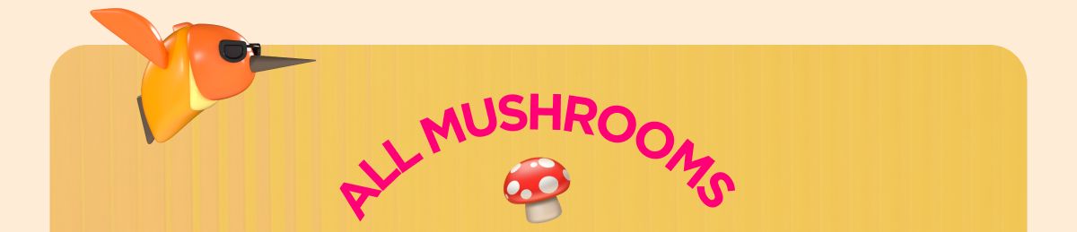 All Mushrooms
