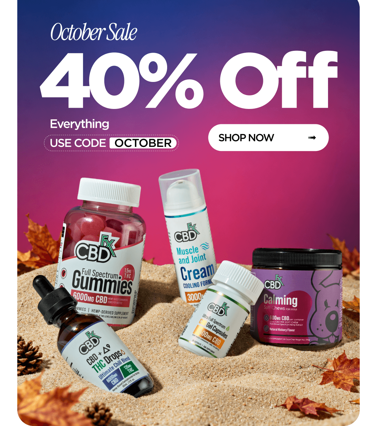 October Sale | 40% Off Everything