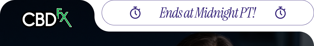 CBDfx - Ends at Midnight PT!