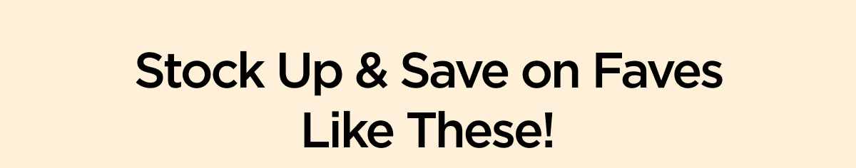 Save on CBD & THC FavStock Up & Save on Faves Like These!es Like These!