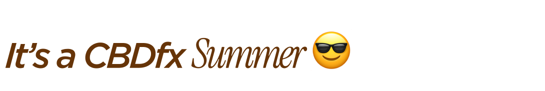 It’s a CBDfx Summer