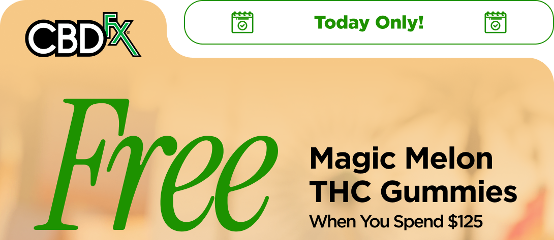 CBDfx - Today Only!  Get Magic Melon THC Gummies FREE When you spend $125 Use code MELONS
