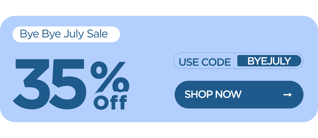 Bye Bye July Sale Get 35% OFF Use code BYEJULY