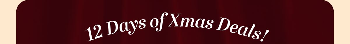 12 Days of Xmas Deals! 