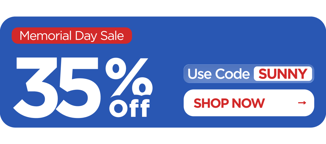 Memorial Day Sale 35% OFF  Use code SUNNY