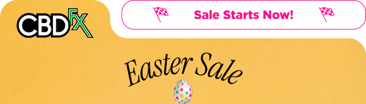 CBDfx - Starts Now!  Easter Sale