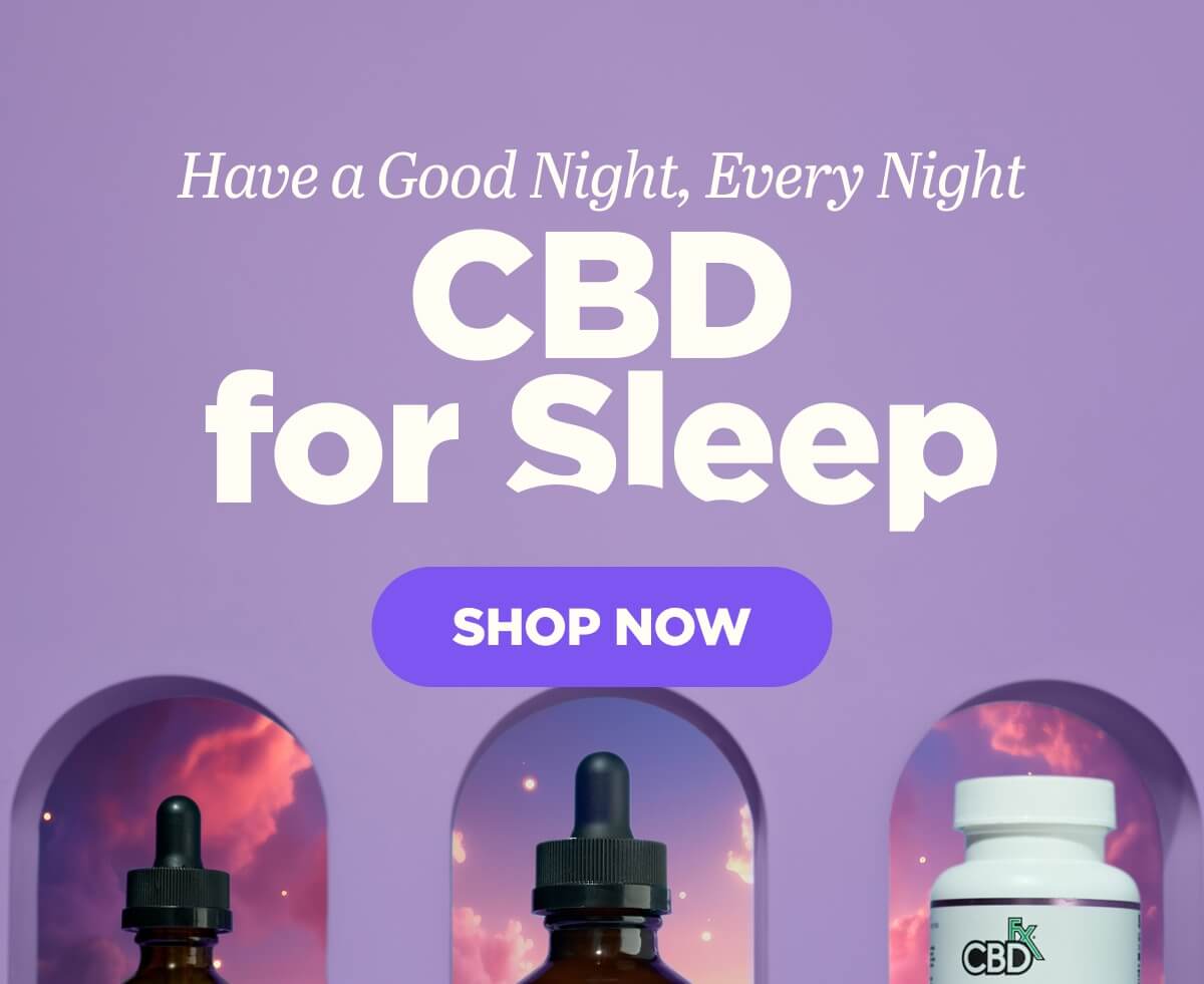 Have a Good Night, Every Night. CBD for Sleep