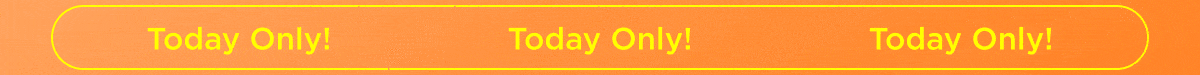 Today Only!