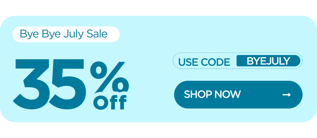 Bye Bye July Sale Get 35% OFF Use code BYEJULY