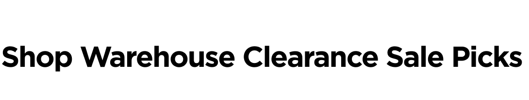 Shop Warehouse Clearance Picks