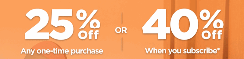 All Gummies & Vapes! Get 25% OFF Any one-time purchase or Get 40% OFF When you subscribe* Use code HAPPY