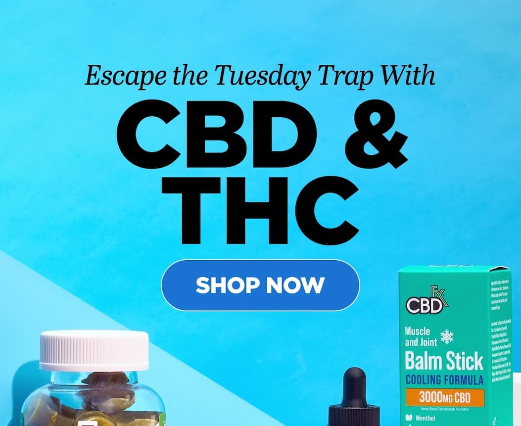 Escape the Tuesday Trap With CBD & THC