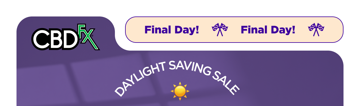 CBDfx - Daylight Saving Survival Sale 25% off sitewide Final Day