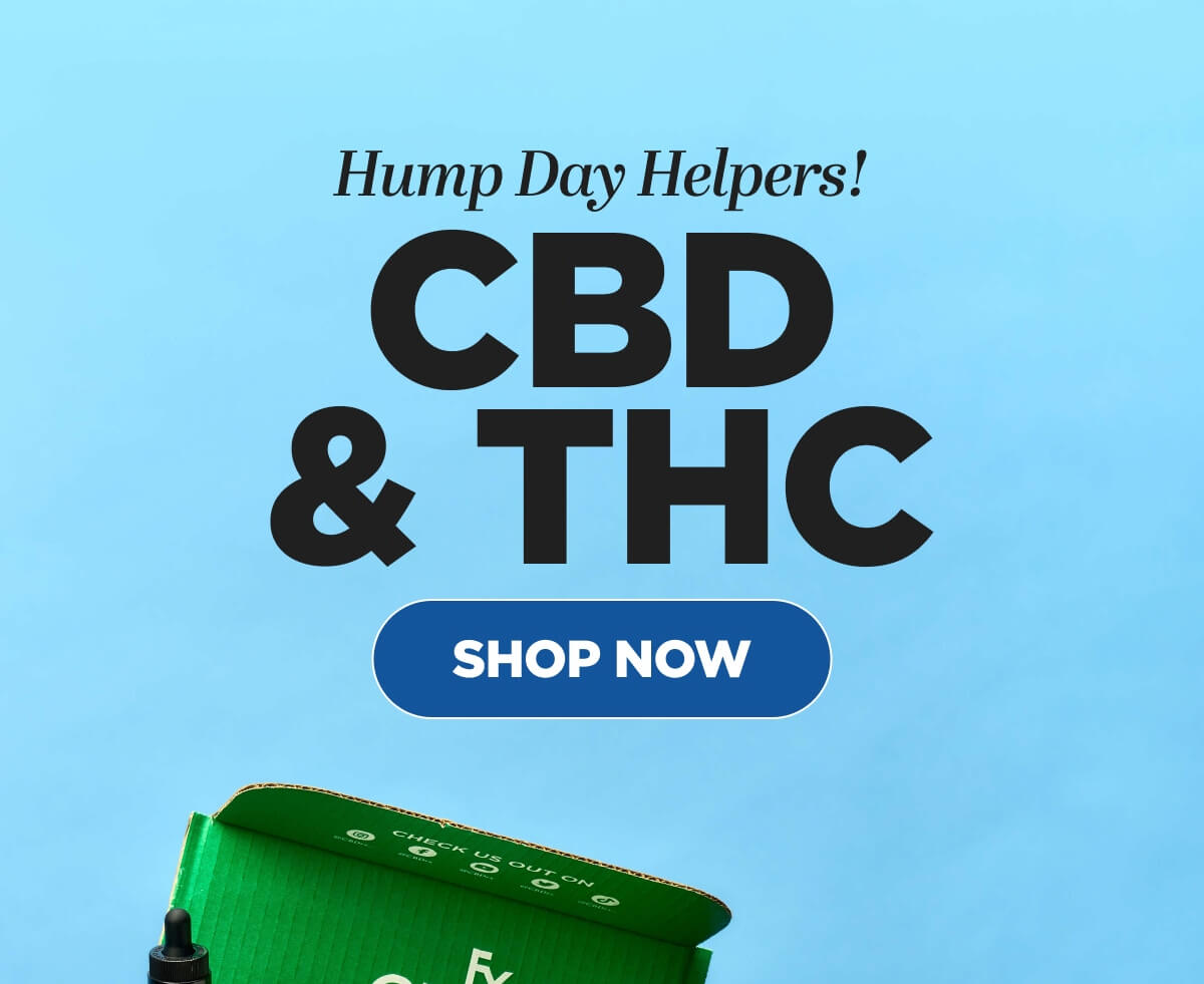 Hump Day Helpers! CBD & THC
