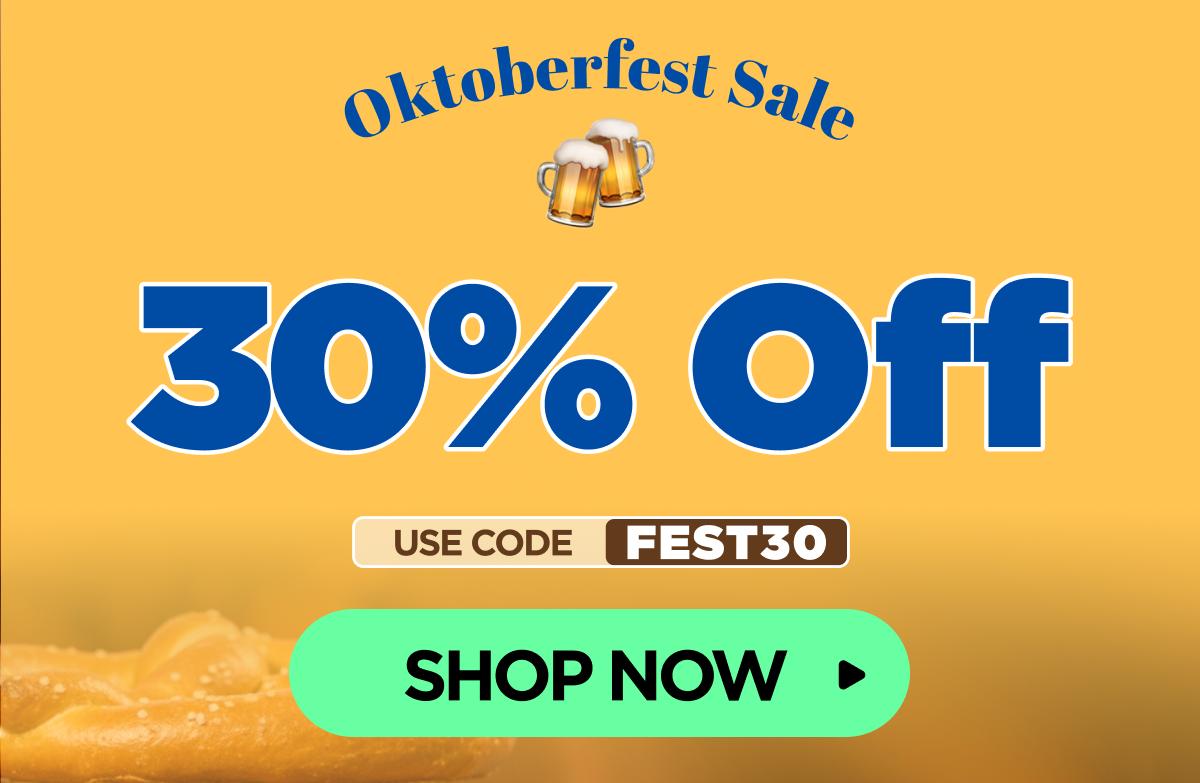 Oktoberfest Sale Get 30% OFF With code FEST30