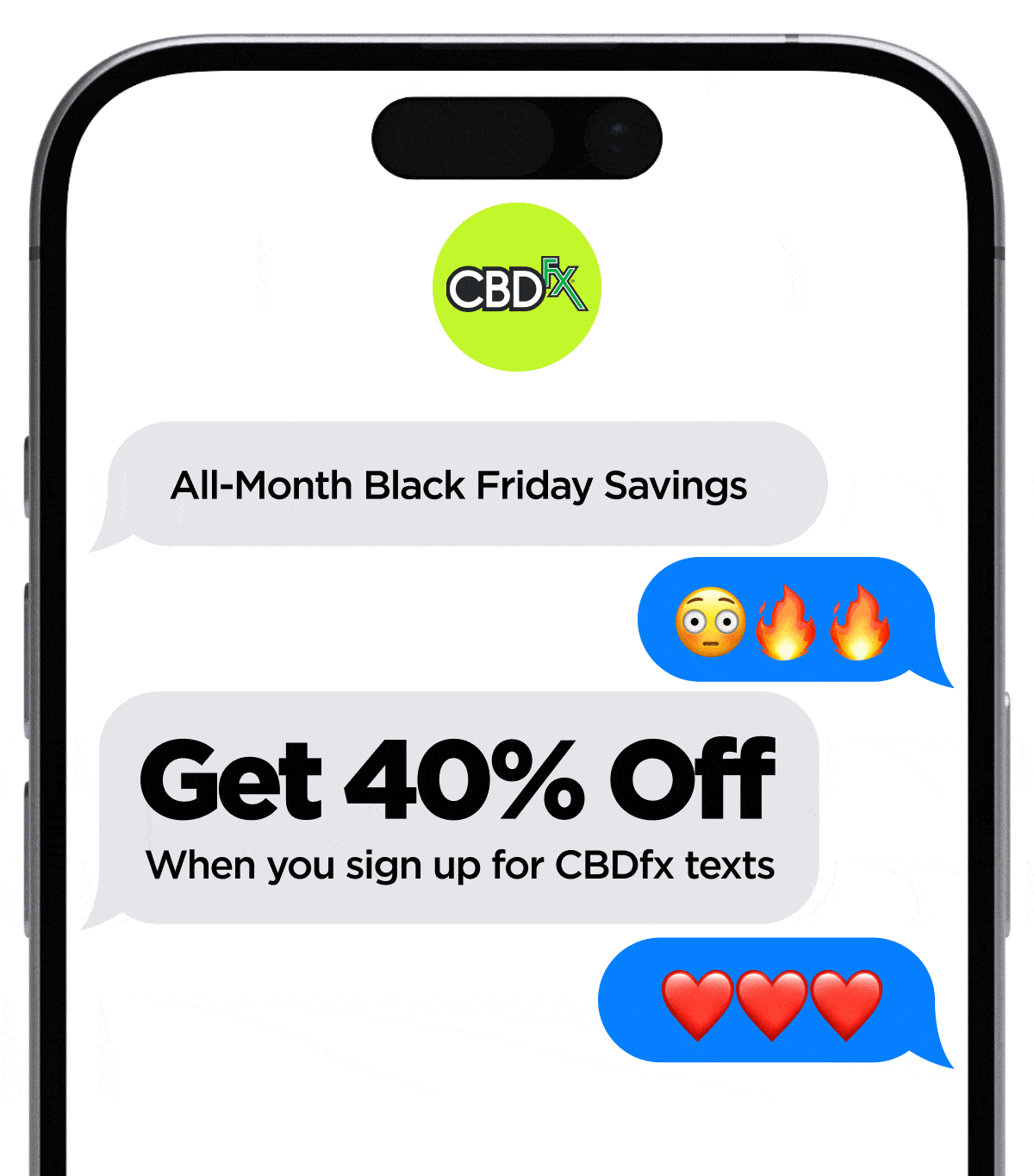 Black Friday All Month Long! Get 40% OFF When you sign up for CBDfx texts