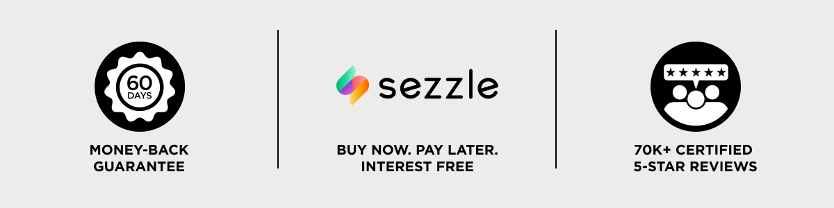 60 Days Money-Back Guarantee | Buy Now, Pay Later | 53K+ Certified 5-Star Reviews