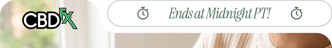 CBDfx - Ends at Midnight PT!