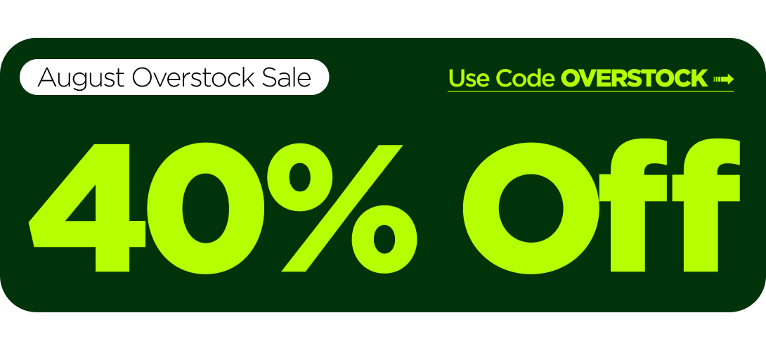 August Overstock Sale 40% OFF Everything Use code OVERSTOCK