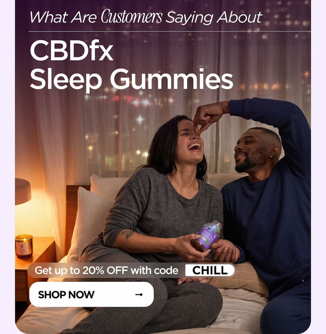 What Are Customers Saying About CBDfx Sleep Gummies Get up to 20% OFF with code CHILL SHOP NOW