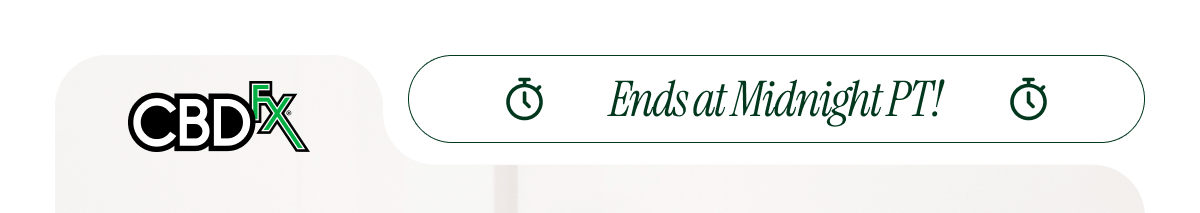 CBDfx - Ends at Midnight PT!