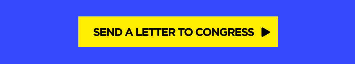 SEND A LETTER TO CONGRESS
