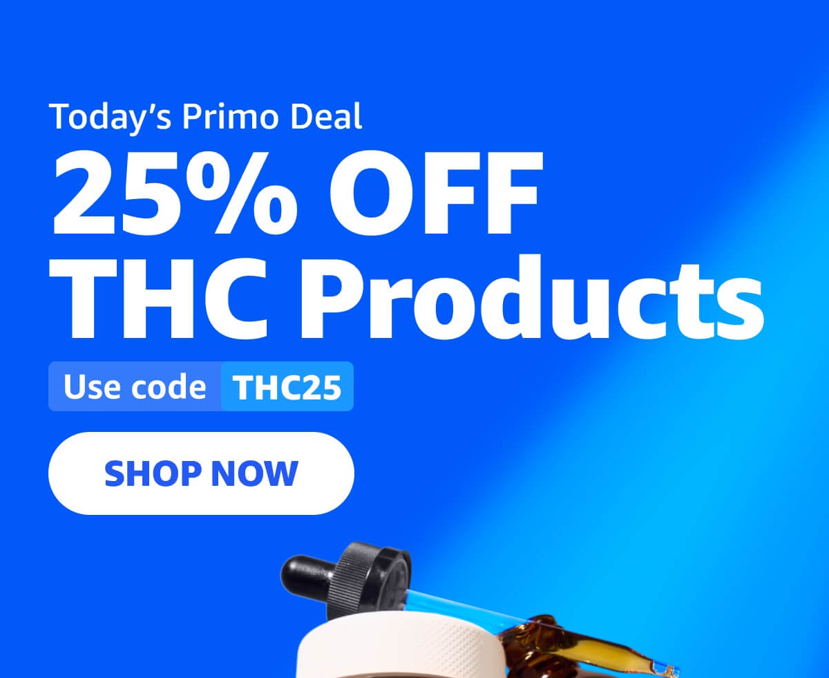 Today’s Primo Deal: 25% OFF THC Products. Use code THC25