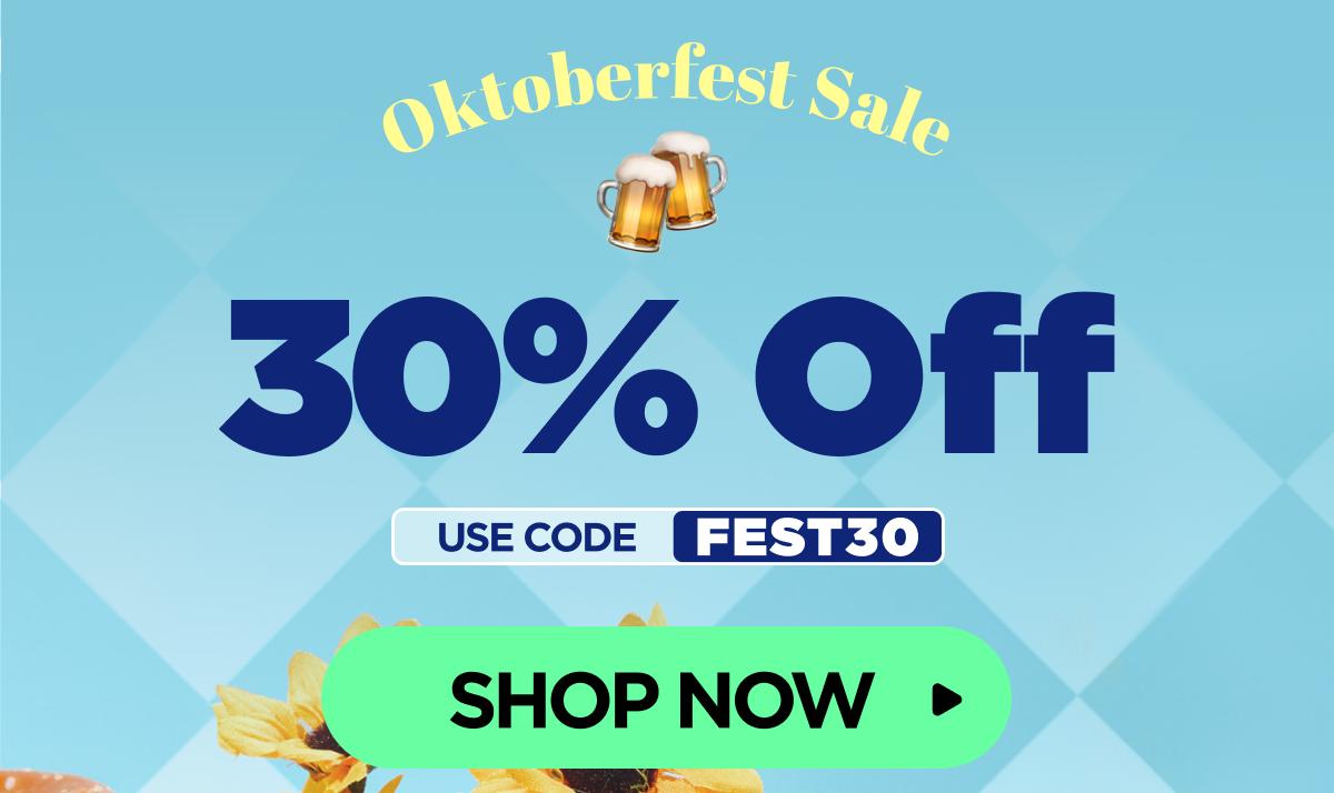 Oktoberfest Sale Get 30% OFF With code FEST30