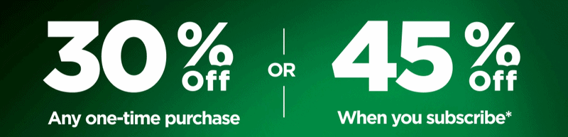 Bye-Bye April Sale Get 30% OFF Any one-time purchase or Get 45% OFF When you subscribe* Use code HELLOMAY