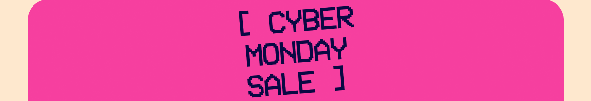 Cyber Monday Sale