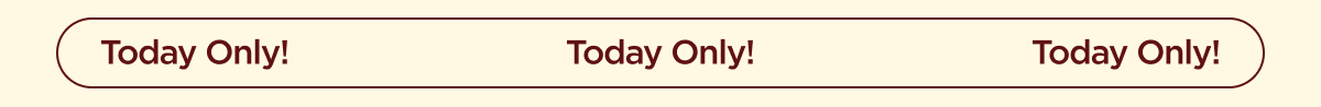 Today Only!